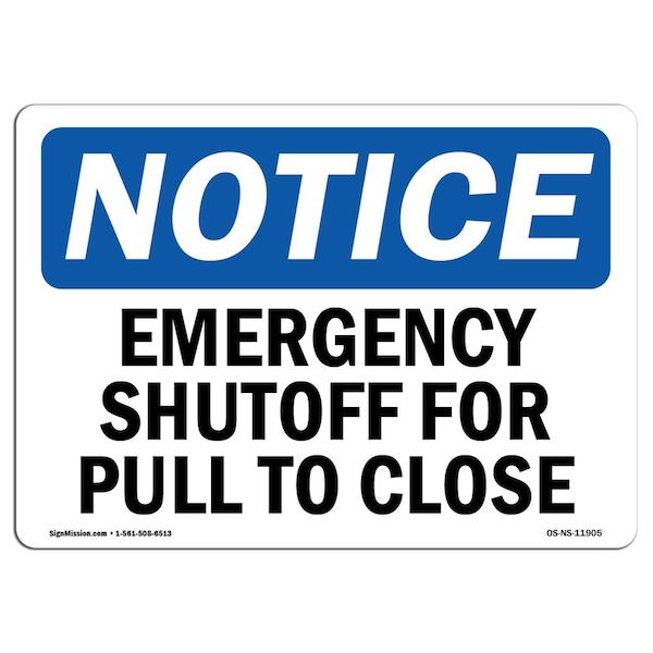 Safety Sign, OSHA Notice, 3.5" Height, Emergency Shutoff Pull To Close Sign, Landscape, 10PK